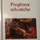 PREGHIERE SELVATICHE DI ITALO ALIGHIERO CHIUSANO